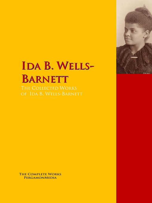 Title details for The Collected Works of Ida B. Wells-Barnett by Ida B. Wells-Barnett - Available